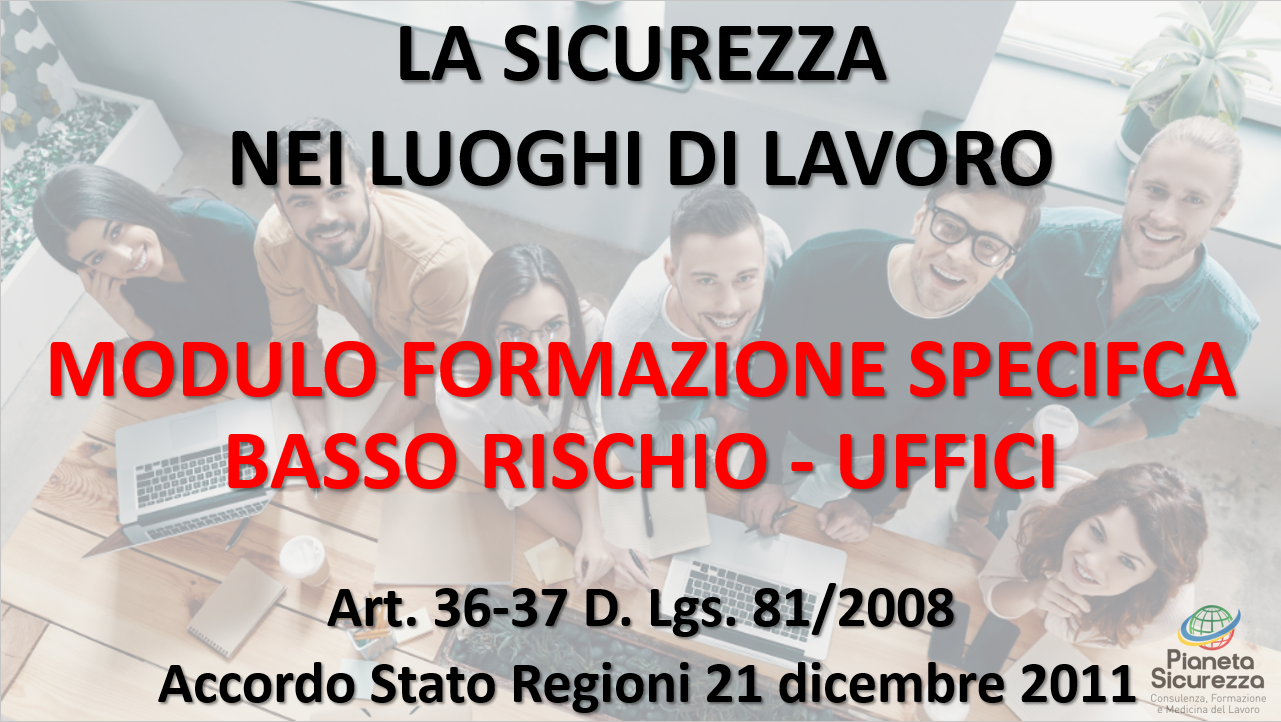 Corso per Lavoratori - Modulo Specifico Rischio Basso - Addetti Ufficio