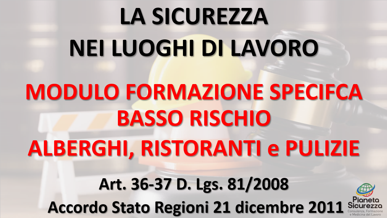 Corso  per Lavoratori - Modulo Specifico Rischio Basso - Addetti Alberghi, Ristoranti e Servizi di Pulizia 