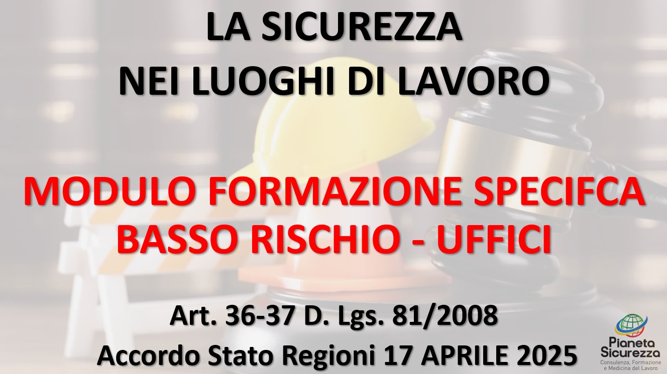 Corso per Lavoratori - Modulo Specifico Rischio Basso - Addetti Ufficio  - ASR_2025