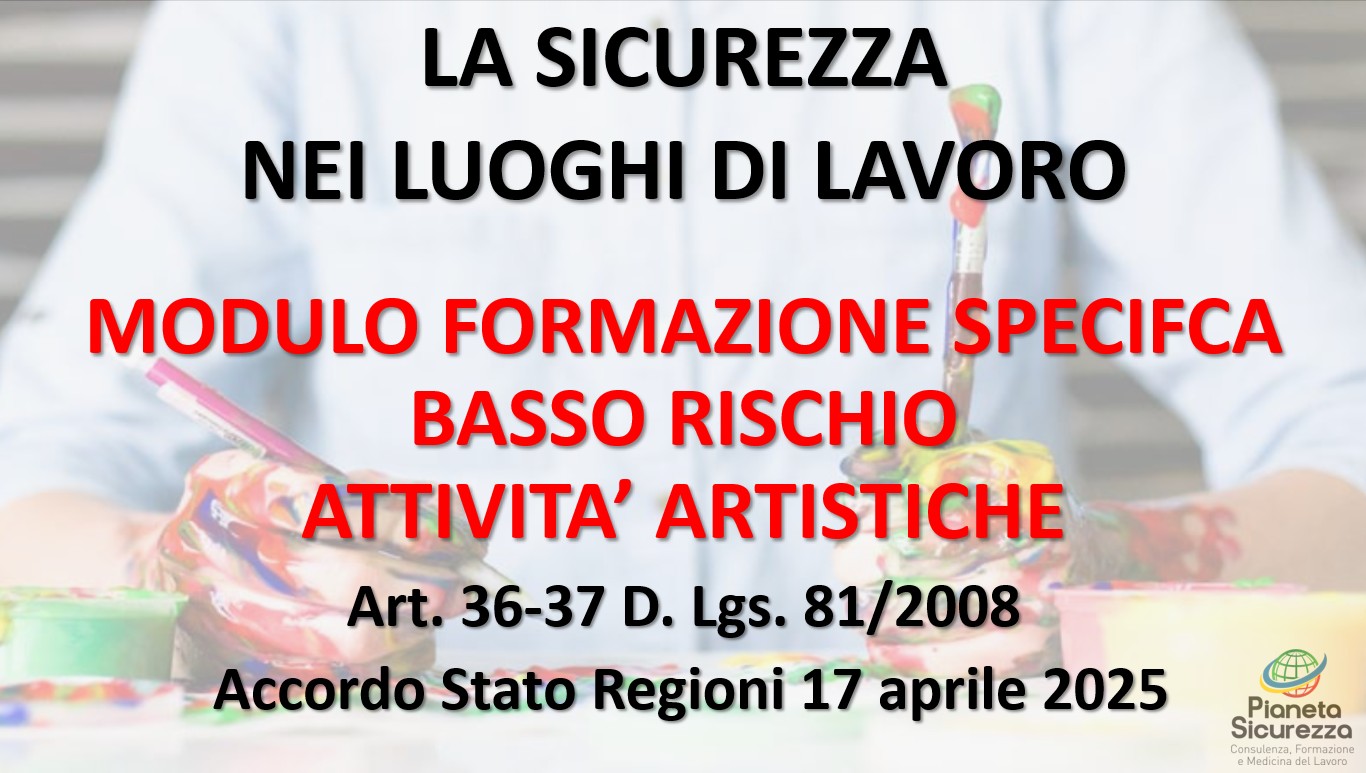  Corso per Lavoratori - Modulo specifico Rischio Basso - Attività artistiche - ASR_2025
